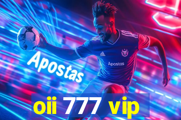 oii 777 vip